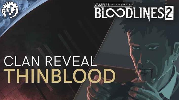 Vampiro: The Masquerade – Bloodlines 2 presenta a los Thinbloods